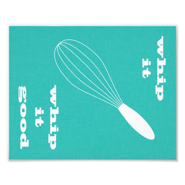 Whip It, Whip It Good Photo Print - Turquoise (Front)