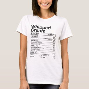 Whipped Cream Nutrition Facts Thanksgiving Gift Le T-Shirt