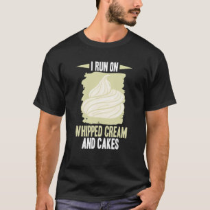 Whipped Cream Sweet Creamer Recipes Cake Heavy Cre T-Shirt