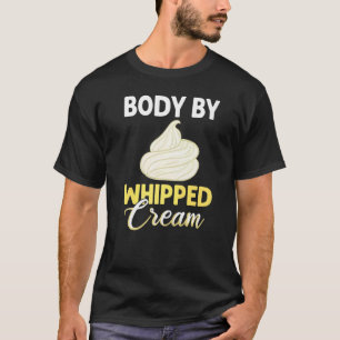 Whipped Cream Sweet Creamer Recipes Cake Heavy Cre T-Shirt