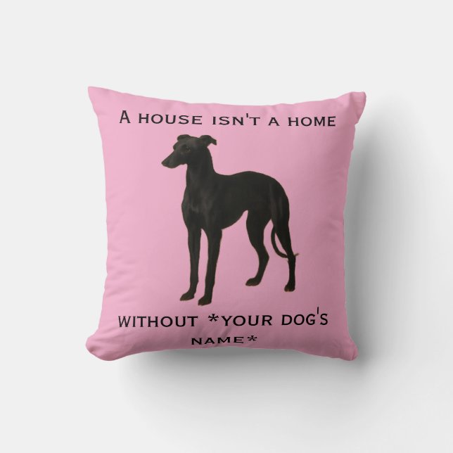Whippet cushion 'A House isn't a home without ...' (Front)