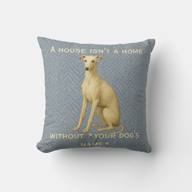 Whippet cushion 'A House isn't a home without ...' (Front)