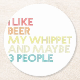 Whippet Dog Owner Beer Lover Quote Round Paper Coaster