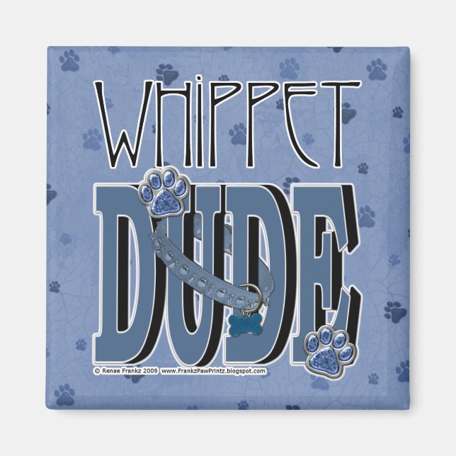 Whippet DUDE Magnet (Front)