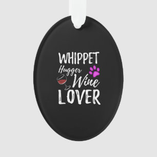 Whippet Hugger Wine Lover Dog Mum or Dog Dad Gift Ornament