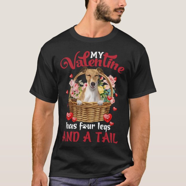 Whippet My Valentine Has Four Legs And A Tail T-Shirt (Front)