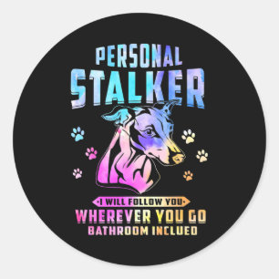 Whippet Personal Stalker I Will Follow You Classic Round Sticker