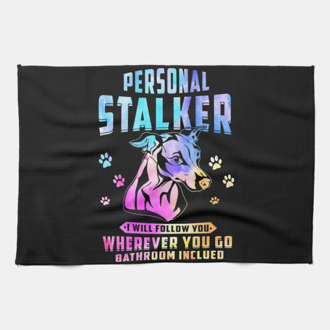 Whippet Personal Stalker I Will Follow You Tea Towel (Horizontal)