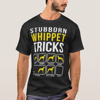 Whippet Stubborn Tricks  T-Shirt