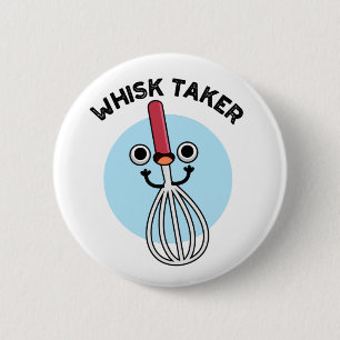 Whisk Take Funny Baking Pun 6 Cm Round Badge