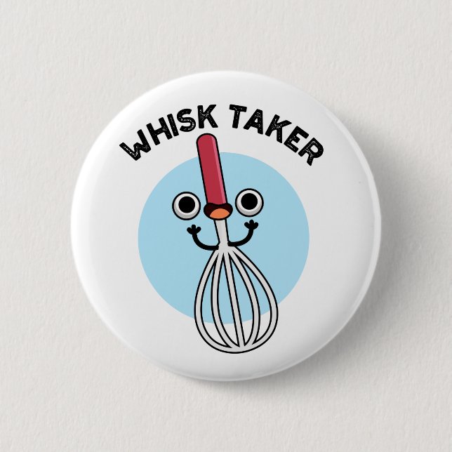 Whisk Take Funny Baking Pun  6 Cm Round Badge (Front)