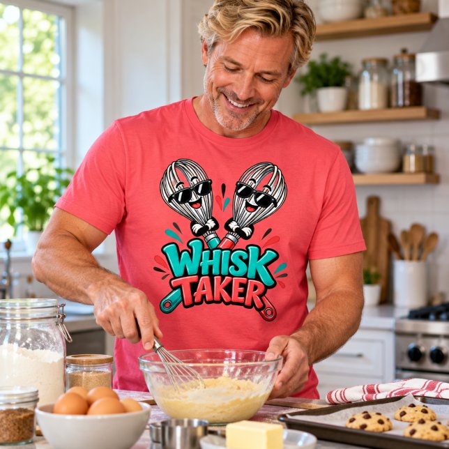 Whisk Taker – Funny Cooking & Baking Pun T-Shirt (Creator Uploaded)