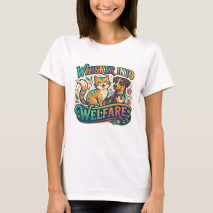 Whisker into Welfare T-Shirt