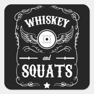 Whiskey and Squats - "Weight Lifting" Motivational Square Sticker