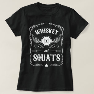 Whiskey and Squats - "Weight Lifting" Motivational T-Shirt