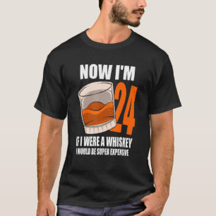 Whiskey Birthday Party 24 Year Old If I Were A Whi T-Shirt
