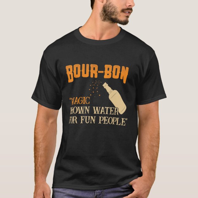 Whiskey Bourbon Definition Magic Brown Water For F T-Shirt (Front)