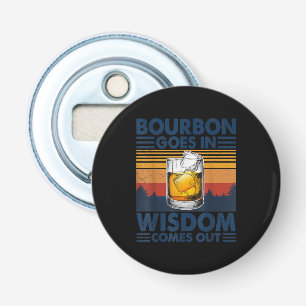 Whiskey Bourbon Goes in Wisdom Comes Out Bottle Opener