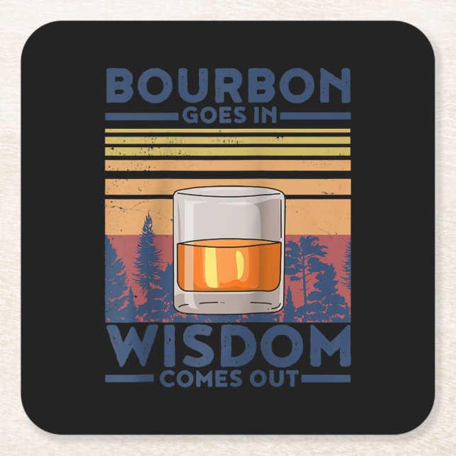 Whiskey Bourbon Goes in Wisdom Comes Out Square Paper Coaster (Front)