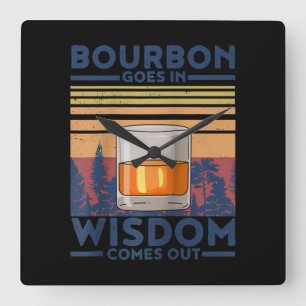 Whiskey Bourbon Goes in Wisdom Comes Out Square Wall Clock