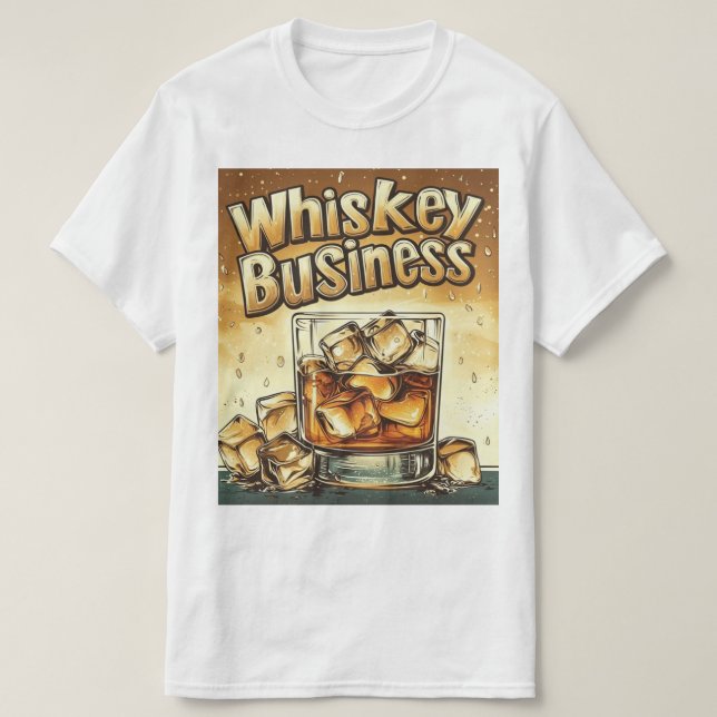 Whiskey Business T-Shirt (Design Front)