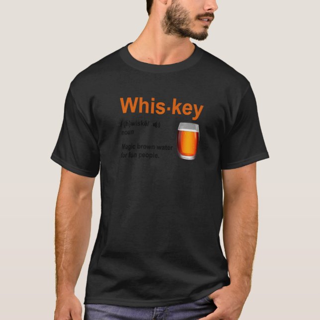 Whiskey Definition Magic Brown Water For Fun Peopl T-Shirt (Front)