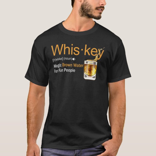 Whiskey Definition Magic Brown Water For Fun Peopl T-Shirt (Front)