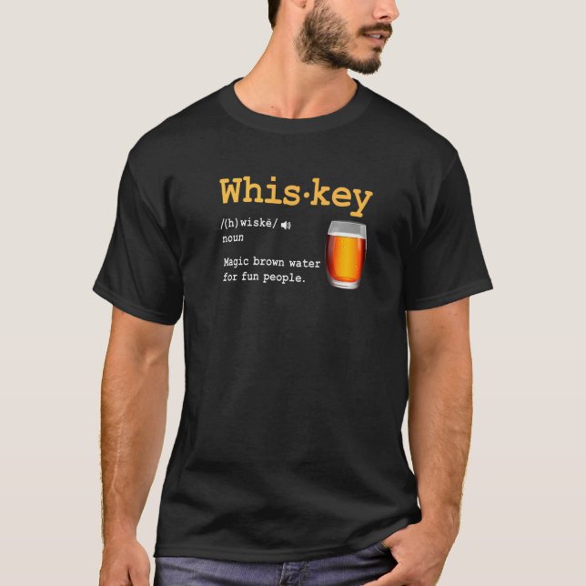 Whiskey Definition Magic Brown Water For Fun Peopl T-Shirt (Front)