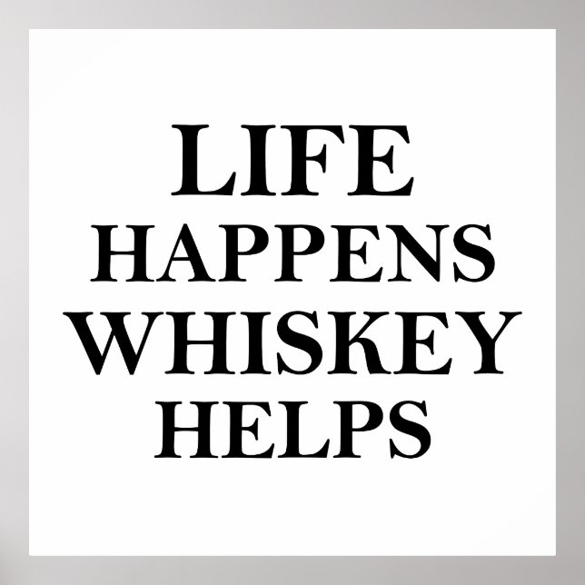 Whiskey helps funny alcohol sayings poster (Front)