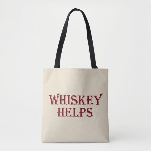 Whiskey helps funny alcohol sayings whisky quotes tote bag (Front)