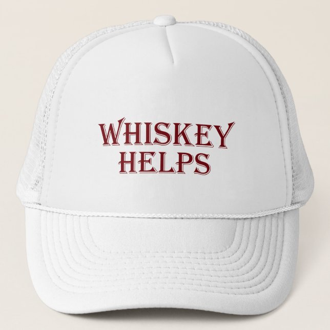 Whiskey helps funny alcohol sayings whisky quotes trucker hat (Front)