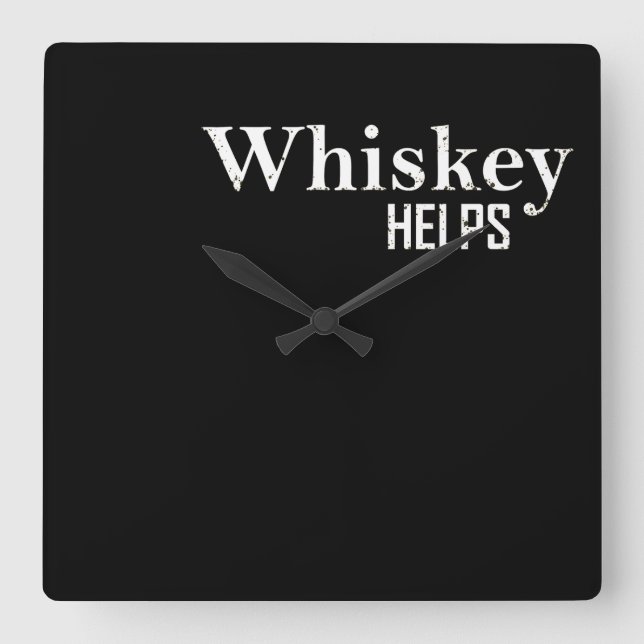 Whiskey helps funny drinking alcohol quotes square wall clock (Front)