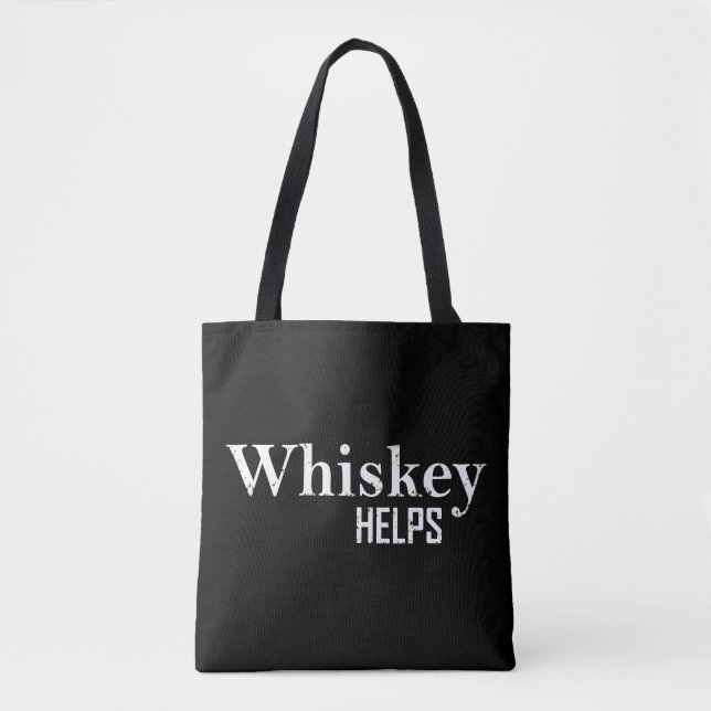 Whiskey helps funny drinking alcohol quotes tote bag (Front)