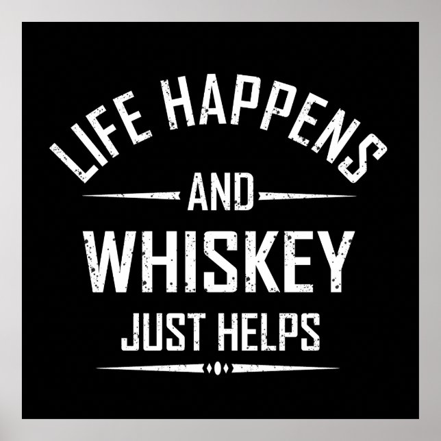 Whiskey helps funny quotes drink alcohol sayings poster (Front)