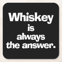 Whiskey is Always the Answer Black