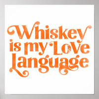 Whiskey Is My Love Language. Funny & Cute Alcohol