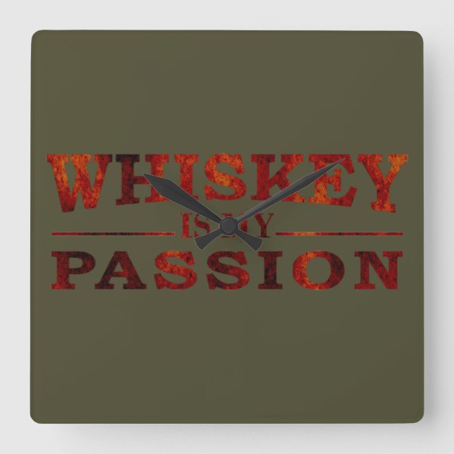 Whiskey is my passion funny alcohol sayings square wall clock (Front)