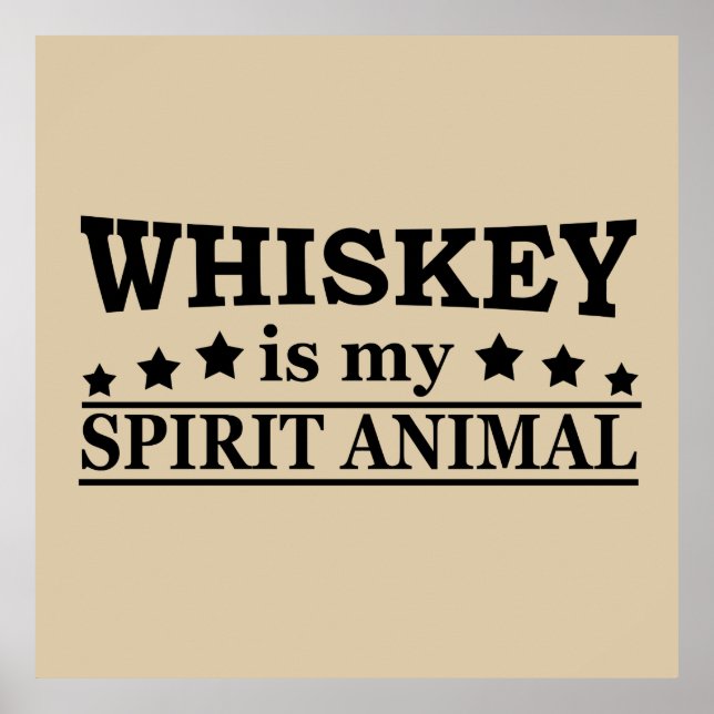 Whiskey is my spirit animal funny alcohol sayings poster (Front)