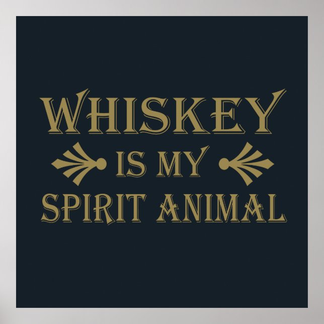 Whiskey is my spirit animal funny alcohol sayings poster (Front)