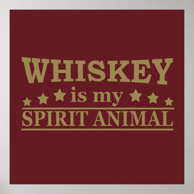 Whiskey is my spirit animal funny alcohol sayings poster (Front)