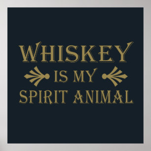 whiskey is my spirit animal poster