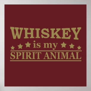 whiskey is my spirit animal poster