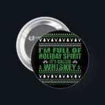 Whiskey is my spirit funny ugly christmas sweater  6 cm round badge<br><div class="desc">Merry Christmas holidays are coming and gifts are waiting for you. Everyone deserves a holiday and this artwork makes it easy to express it. This is the perfect design for those who love their holidays. Get this cool whiskey design today, give it as a gift, or share it with friends....</div>