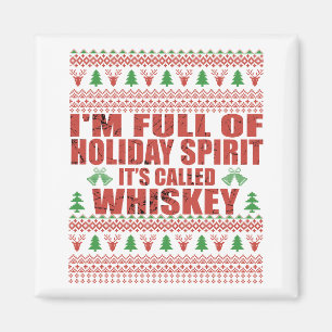 Whiskey is my spirit funny ugly christmas sweater  magnet