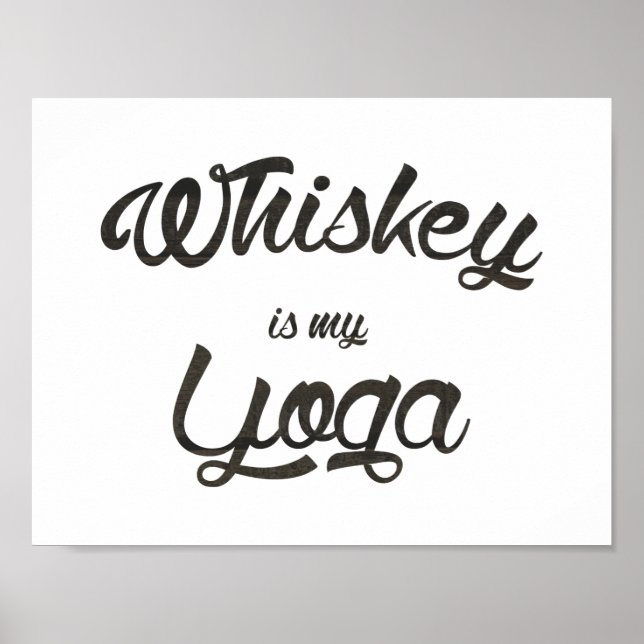 Whiskey is my yoga poster (Front)