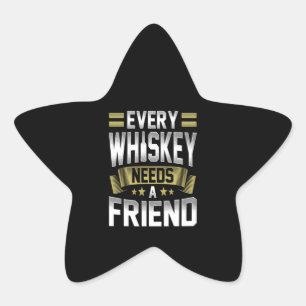 Whiskey Lover   Every Whiskey Needs A Friends Star Sticker