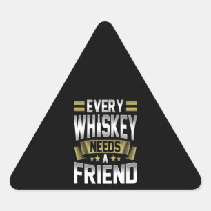 Whiskey Lover Every Whiskey Needs A Friends Triangle Sticker
