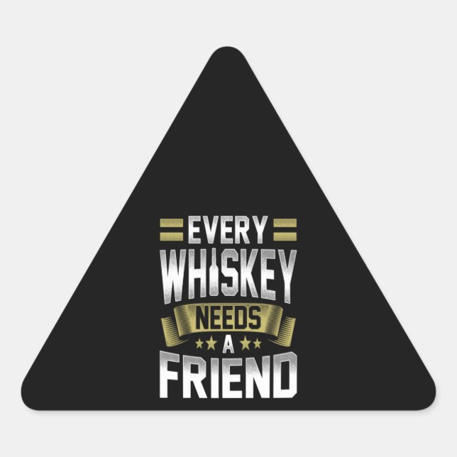 Whiskey Lover | Every Whiskey Needs A Friends Triangle Sticker (Front)
