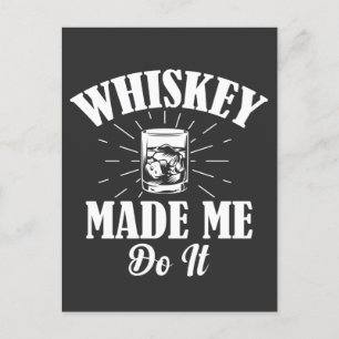 Whiskey Made Me Do It  Postcard