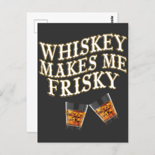 Whiskey Makes Me Frisky Postcard